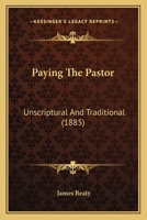 Paying the Pastor: Unscriptural and Traditional 1021500623 Book Cover