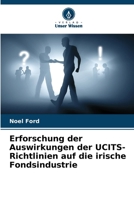 Erforschung der Auswirkungen der UCITS-Richtlinien auf die irische Fondsindustrie (German Edition) 6207755146 Book Cover