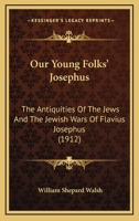 Our Young Folks' Josephus. The Antiquities of the Jews 3744769178 Book Cover