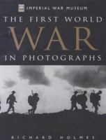 Imperial War Museum: The First World War in Photographs 1862004935 Book Cover