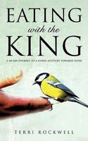Eating with the King 1607915081 Book Cover