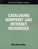 Cataloging Nonprint and Internet Resources: A How-to-Do-It Manual for Librarians (How-to-Do-It Manuals for Librarians, Number 113) 1555704352 Book Cover