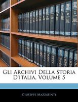 Gli Archivi Della Storia D'italia, Volume 5 114388292X Book Cover