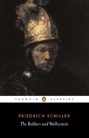 The Robbers and Wallenstein (Penguin Classics) 0140443681 Book Cover
