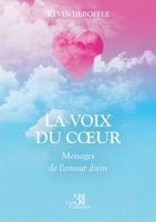 La voix du coeur: Messages de l'amour divin B0DS4VW494 Book Cover