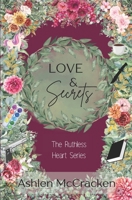 Love & Secrets: The Ruthless Heart Series B0FWBWCC69 Book Cover