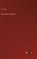 Der Knabe Ganymed 3846023574 Book Cover