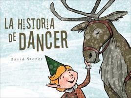 La Historia de Dancer / Dancer's Story 162563966X Book Cover