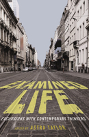 Examined Life: Excursions with Contemporary Thinkers (The New Press) 1595584471 Book Cover