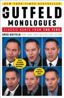 The Gutfeld Monologues: Classic Rants from the Five 1501190725 Book Cover