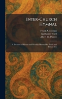 Inter-Church Hymnal: A Treasury of Hymns and Worship Material for Public and Private Use 1025743318 Book Cover