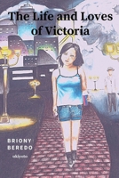 The Life and Loves of Victoria B0BT24G6LV Book Cover