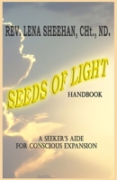 Seeds of Light Handbook: A Seeker's Aide for Conscious Expansion B0BRLX58XP Book Cover