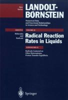 Landolt-Bornstein: Group II: Molecules and Radicals: Radical Reaction Rates in Liquids: Radicals Centered on Other Heteroatoms: Proton Transfer Equilibria: ... Relationships in Science & Technology) 3540572627 Book Cover