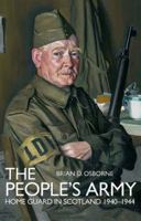 The People's Army: The Home Guard in Scotland 1940-44 1843410435 Book Cover