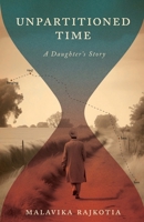 Unpartitioned Time: A Daughter's Story 9354479499 Book Cover