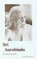 Sri Aurobindo a Biography and a History 8170588138 Book Cover