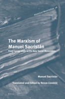 The Marxism of Manuel Sacristán: From Communism to the New Social Movements 1608465497 Book Cover