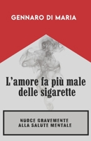 L'amore fa pi� male delle sigarette B09HG4JWTL Book Cover