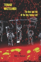 Teenage Wastelands: The Rise and Fall of the Sky Valley Cult 1674835760 Book Cover