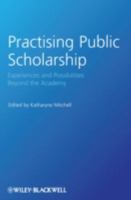 Practising Public Scholarship: Experiences and Possibilities Beyond the Academy 1405189126 Book Cover