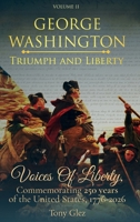 George Washington: Triumph and Liberty: Voices of Liberty: Commemorating 250 Years of the United States, 1776-2026 (Voices of Liberty Series) B0GNNHLXRV Book Cover