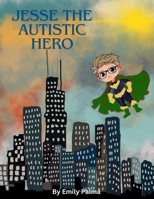 Jesse The Autistic Hero B0CP483P8Q Book Cover