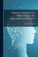 Trait� Clinique Et Practique Des Maladies Mentales 1173308261 Book Cover