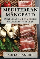 Mediterran Mångfald: En Kulinarisk Resa genom Smakernas Medelhav 1835867138 Book Cover