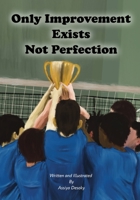 Only Improvement Exists Not Perfection 1738913937 Book Cover