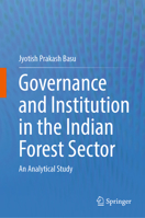 Governance and Institution in the Indian Forest Sector: An Analytical Study 3031347455 Book Cover