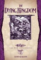 The Dying Kingdom (Dragonlance: The New Adventures, #2) 0786933240 Book Cover