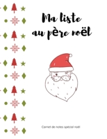 Ma liste au père Noël: ?? Carnet de notes spécial Noël | 21,59 x 27,94 cm | Célébrez la magie de Noël avec ce journal personnel en couleur. Conservez ... poèmes et dessins de Noël (French Edition) 1710967978 Book Cover
