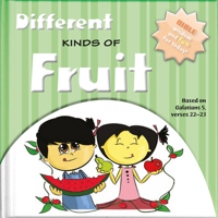 Different Kinds of Fruits: Bible Wisdom and Fun for Today! 163264052X Book Cover