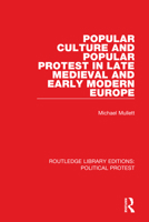 Popular Culture and Popular Protest in Late Medieval and Early Modern Europe 1032037598 Book Cover