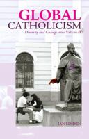 Global Catholicism: Diversity and Change Since Vatican II 1850659567 Book Cover