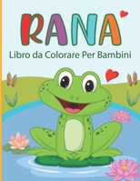 Rana Libro da Colorare Per Bambini: Rana da Colorare per Ragazzi e Ragazze B09DMVZY7D Book Cover