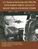 U.S. Marines in the Persian Gulf, 1990-1991: With Marine Forces Afloat in Desert Shield and Desert Storm 1517540577 Book Cover