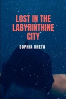 Lost in the Labyrinthine City 7093523773 Book Cover