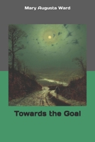 Towards the Goal 1523772867 Book Cover