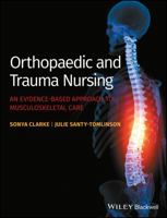 Orthopaedic and Trauma Nursing: An Evidence-Based Approach to Musculoskeletal Care 111843885X Book Cover