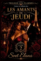 Les amants du jeudi (Trilogie Les flammes) (French Edition) B0GZT369FV Book Cover