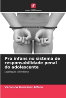 Pro infans no sistema de responsabilidade penal do adolescente: Legislação colombiana (Portuguese Edition) B0CK3M5FHN Book Cover