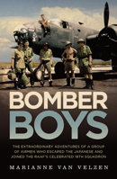 Bomber boys: the extraordinary adventures of a group of airmen who escaped the Japanese and became the RAAF's celebrated 18th Squadron 1760296473 Book Cover