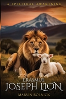 Erasmus Joseph Lion: A Spiritual Awakening B0F23BP18R Book Cover