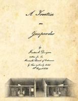 A Treatise on Gunpowder 1492383872 Book Cover
