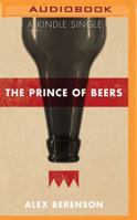 The Prince of Beers 1531884555 Book Cover