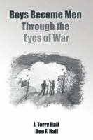 Boys Become Men Through the Eyes of War 1504984005 Book Cover