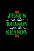 Christian Christmas Gifts Jesus Is The Reason For The Season Green: Blank Lined Notebook Journal for Work, School, Office 6x9 110 page 1677169850 Book Cover