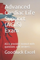 Advanced Cardiac Life Support (ACLS) Exam: ACLS provider manual with questions and answers. B091G4J7PY Book Cover